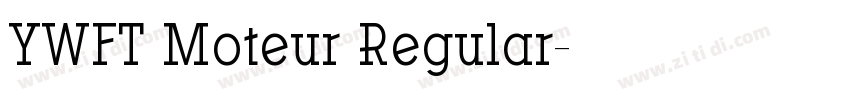 YWFT Moteur Regular字体转换 YWFT Moteur Regular字体转换